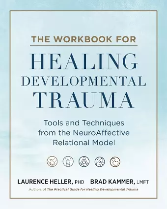 The Workbook for Healing Developmental Trauma cover