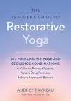 The Teacher's Guide to Restorative Yoga cover