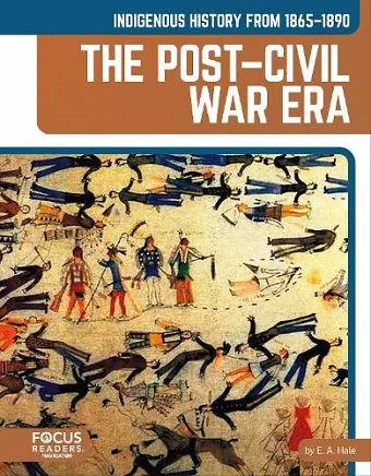 Indigenous History from 1865–1890: The Post–Civil War Era cover