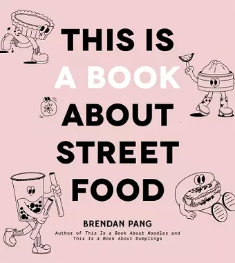 This Is a Book About Street Food cover