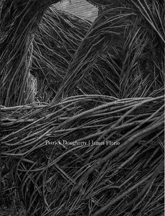 Patrick Dougherty | James Florio: Sticks cover