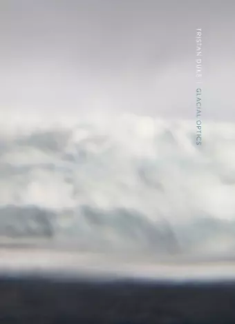 Tristan Duke: Glacial Optics cover