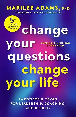 Change Your Questions, Change Your Life, Fifth Edition cover