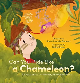 Can You Hide Like a Chameleon? Fun Facts about Extraordinary Animals and Plants cover