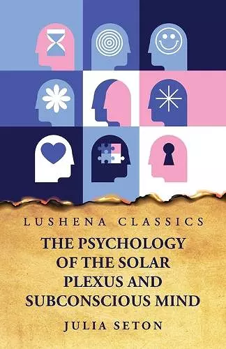 The Psychology of the Solar Plexus and Subconscious Mind cover