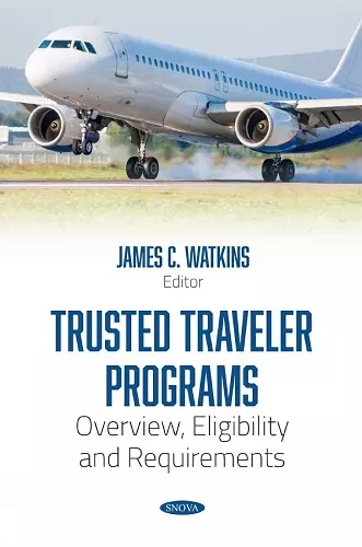 Trusted Traveler Programs: Overview, Eligibility and Requirements cover