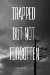 Trapped but Not Forgotten cover