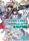 I’m the Evil Lord of an Intergalactic Empire! (Light Novel) Vol. 7 cover