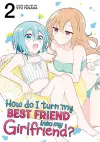 How Do I Turn My Best Friend Into My Girlfriend? Vol. 2 cover