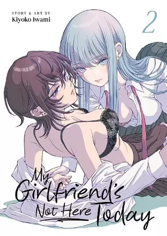 My Girlfriend's Not Here Today Vol. 2 cover