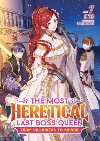 The Most Heretical Last Boss Queen: From Villainess to Savior (Light Novel) Vol. 7 cover