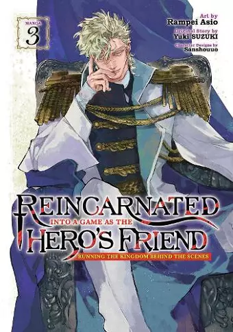 Reincarnated Into a Game as the Hero's Friend: Running the Kingdom Behind the Scenes (Manga) Vol. 3 cover