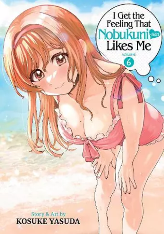 I Get the Feeling That Nobukuni-san Likes Me Vol. 6 cover