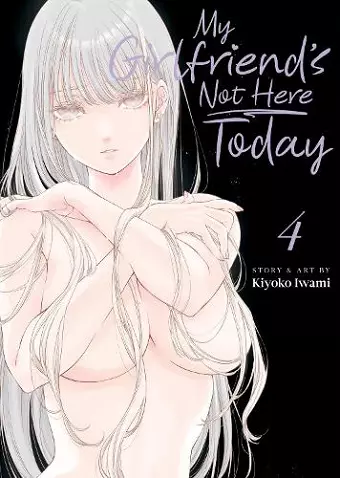 My Girlfriend's Not Here Today Vol. 4 cover