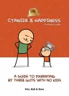 Cyanide & Happiness: A Guide to Parenting by Three Guys With No Kids cover