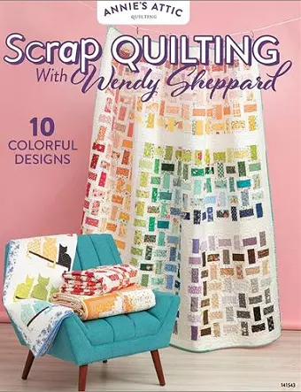 Scrap Quilting with Wendy Sheppard cover