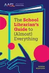The School Librarian's Guide to (Almost) Everything cover