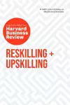 Reskilling and Upskilling: The Insights You Need from Harvard Business Review cover