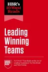 HBR's 10 Must Reads on Leading Winning Teams cover