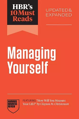 HBR's 10 Must Reads on Managing Yourself, Updated and Expanded (featuring "How Will You Measure Your Life?" by Clayton M. Christensen) cover