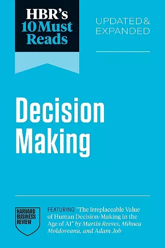 HBR's 10 Must Reads on Decision-Making, Updated and Expanded cover