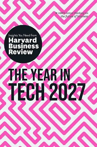 The Year in Tech, 2027: The Insights You Need from Harvard Business Review cover