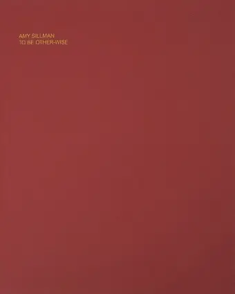 Amy Sillman: To Be Other-Wise cover