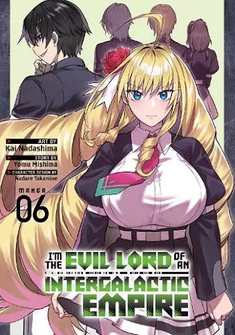 I’m the Evil Lord of an Intergalactic Empire! (Manga) Vol. 6 cover
