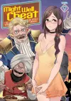Might as Well Cheat: I Got Transported to Another World Where I Can Live My Wildest Dreams! (Manga) Vol. 9 cover