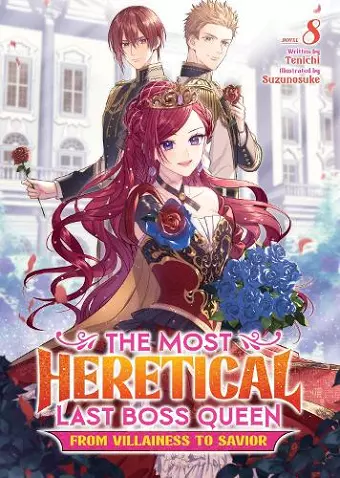 The Most Heretical Last Boss Queen: From Villainess to Savior (Light Novel) Vol. 8 cover