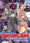 Trapped in a Dating Sim: The World of Otome Games is Tough for Mobs (Manga) Vol. 12 cover