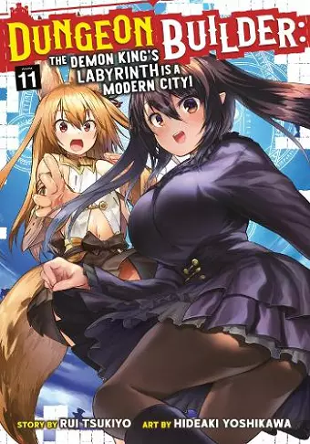 Dungeon Builder: The Demon King's Labyrinth is a Modern City! (Manga) Vol. 11 cover