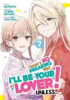 There's No Freaking Way I'll be Your Lover! Unless... (Manga) Vol. 7 cover