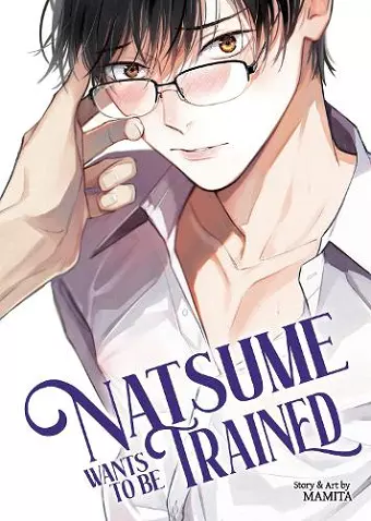 Natsume Wants to be Trained [Natsume Wants Book 1] cover