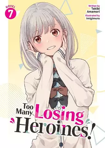 Too Many Losing Heroines! (Light Novel) Vol. 7 cover