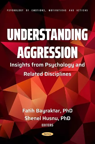 Understanding Aggression: Insights from Psychology and Related Disciplines cover