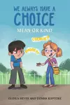 We Always Have a Choice – Mean or Kind cover