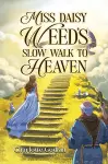 Miss Daisy Weed's Slow Walk to Heaven cover