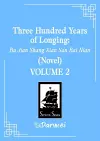 Three Hundred Years of Longing: Bu Jian Shang Xian San Bai Nian (Novel) Vol. 2 cover