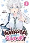 Wakaba Won't Give Up! Vol. 1 cover