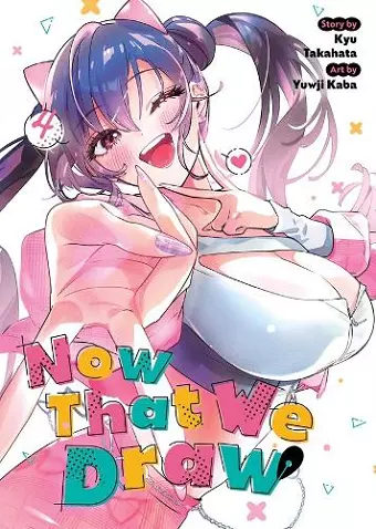 Now That We Draw Vol. 4 cover