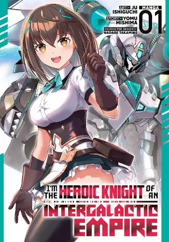 I'm the Heroic Knight of an Intergalactic Empire! (Manga) Vol. 1 cover