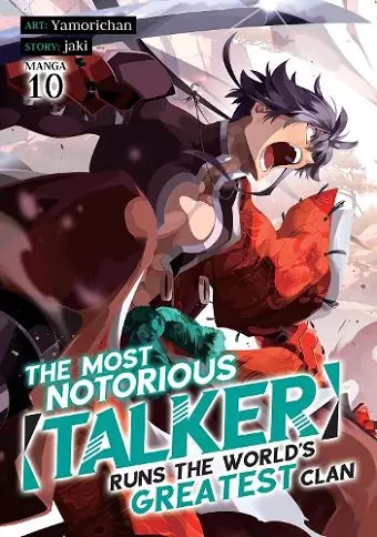 The Most Notorious "Talker" Runs the World's Greatest Clan (Manga) Vol. 10 cover