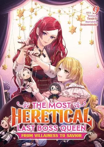 The Most Heretical Last Boss Queen: From Villainess to Savior (Light Novel) Vol. 9 cover