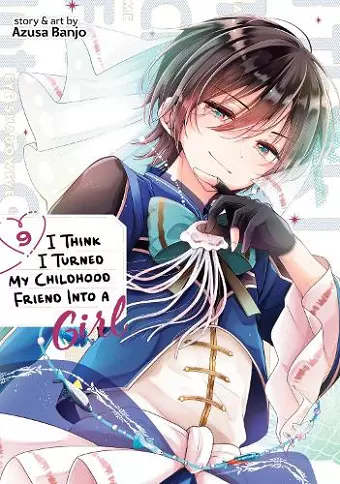 I Think I Turned My Childhood Friend Into a Girl Vol. 9 cover