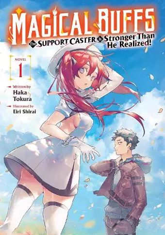 Magical Buffs: The Support Caster is Stronger Than He Realized! (Light Novel) Vol. 1 cover