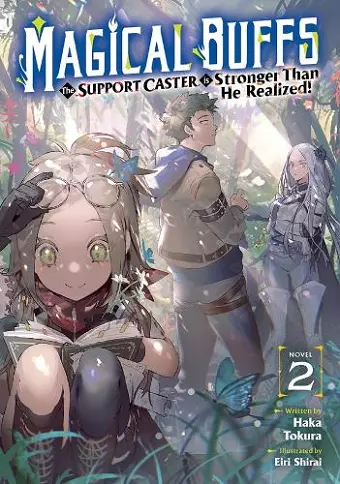 Magical Buffs: The Support Caster is Stronger Than He Realized! (Light Novel) Vol. 2 cover