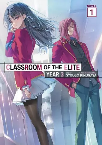 Classroom of the Elite: Year 3 (Light Novel) Vol. 1 cover
