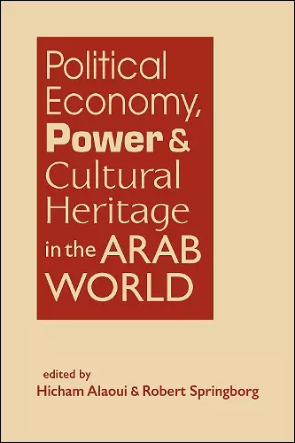 Political Economy, Power, and Cultural Heritage in the Arab World cover