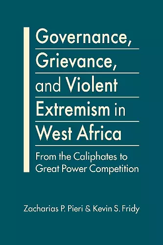 Governance, Grievance, and Violent Extremism in West Africa cover